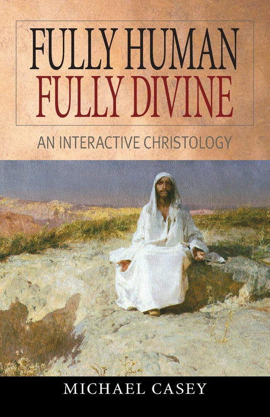 Fully Human, Fully Divine: An Interactive Christology The Happy Book Stack