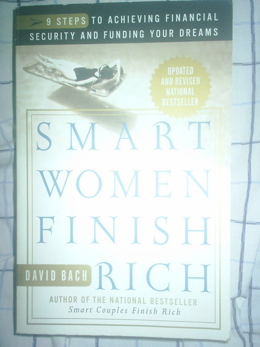 Smart Women Finish Rich: 7 Steps to Achieving Financial Security and Funding Your Dreams The Happy Book Stack