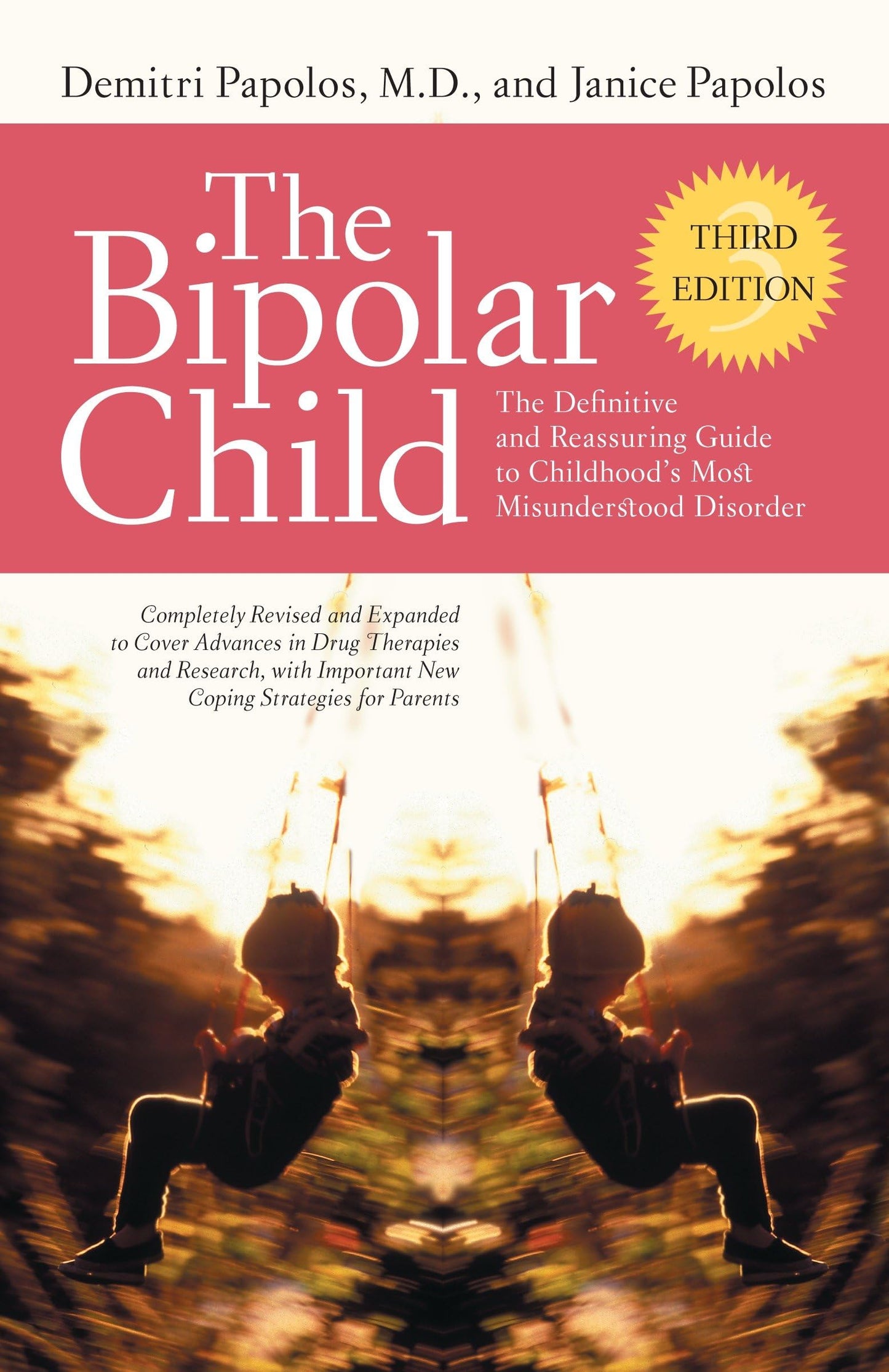 The Bipolar Child: The Definitive and Reassuring Guide to Childhood's Most Misunderstood Disorder, Third Edition - 9661