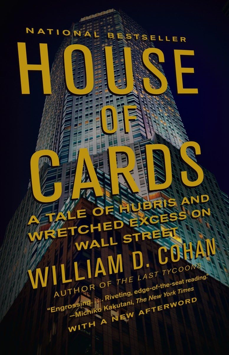 House of Cards: A Tale of Hubris and Wretched Excess on Wall Street The Happy Book Stack