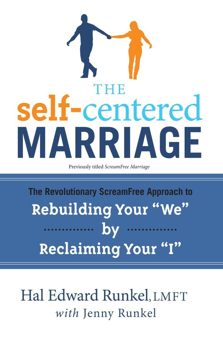 The Self-Centered Marriage: The Revolutionary ScreamFree Approach to Rebuilding Your "We" by Reclaiming Your"I" The Happy Book Stack