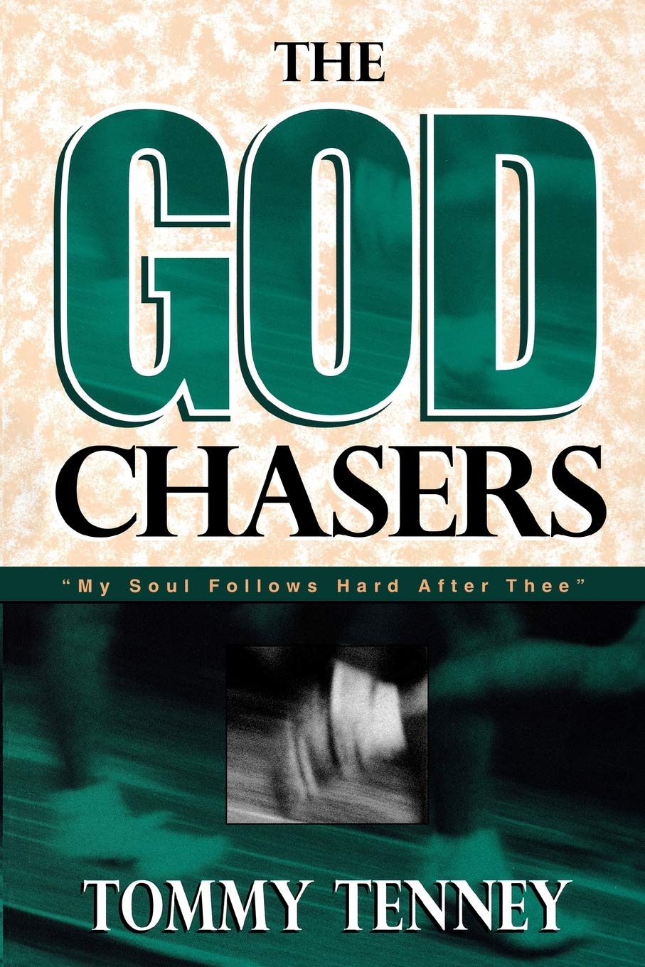 The God Chasers: My Soul Follows Hard After Thee - 5061