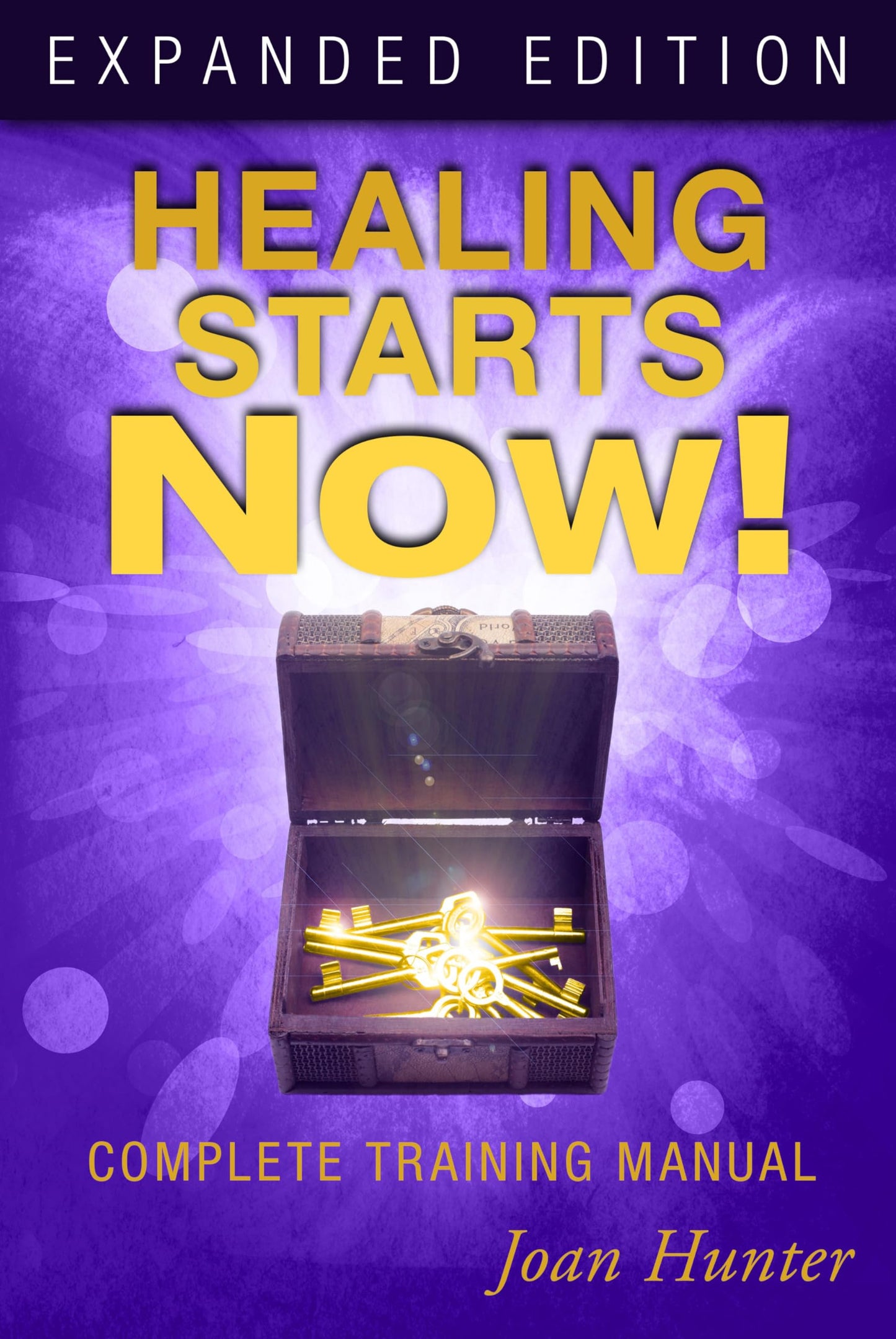 Healing Starts Now! Expanded Edition: Complete Training Manual The Happy Book Stack