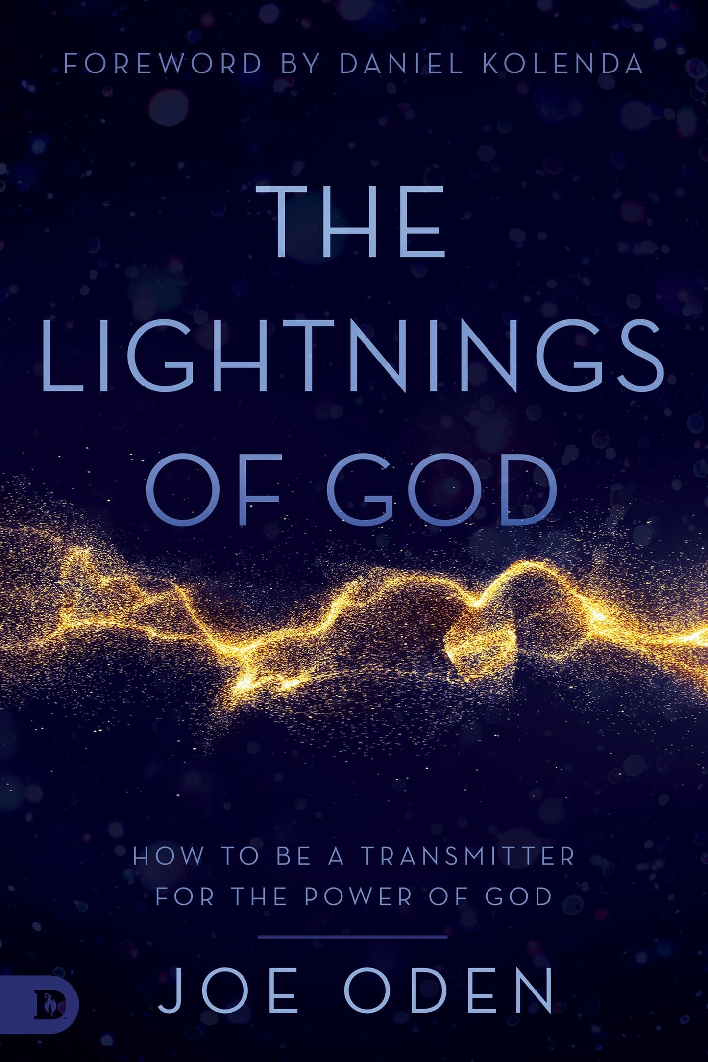 The Lightnings of God: How to Be a Transmitter for the Power of God The Happy Book Stack