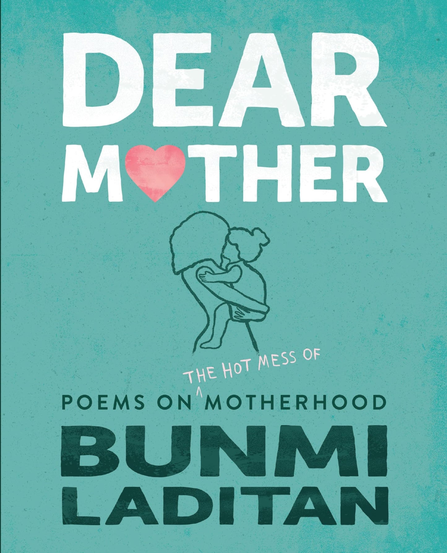 Dear Mother: Poems on the hot mess of motherhood The Happy Book Stack