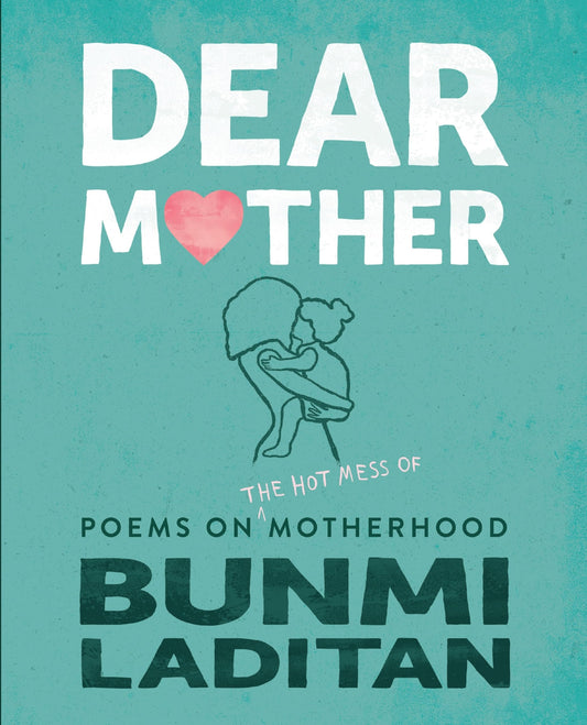 Dear Mother: Poems on the hot mess of motherhood The Happy Book Stack