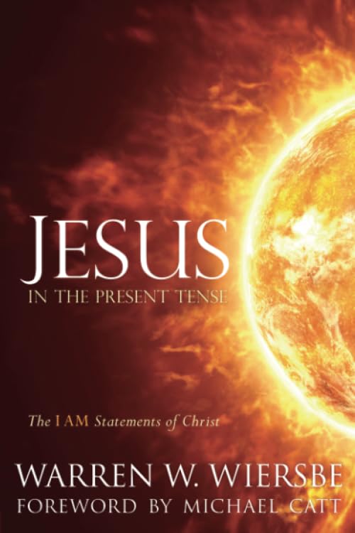Jesus in the Present Tense: The I AM Statements of Christ The Happy Book Stack