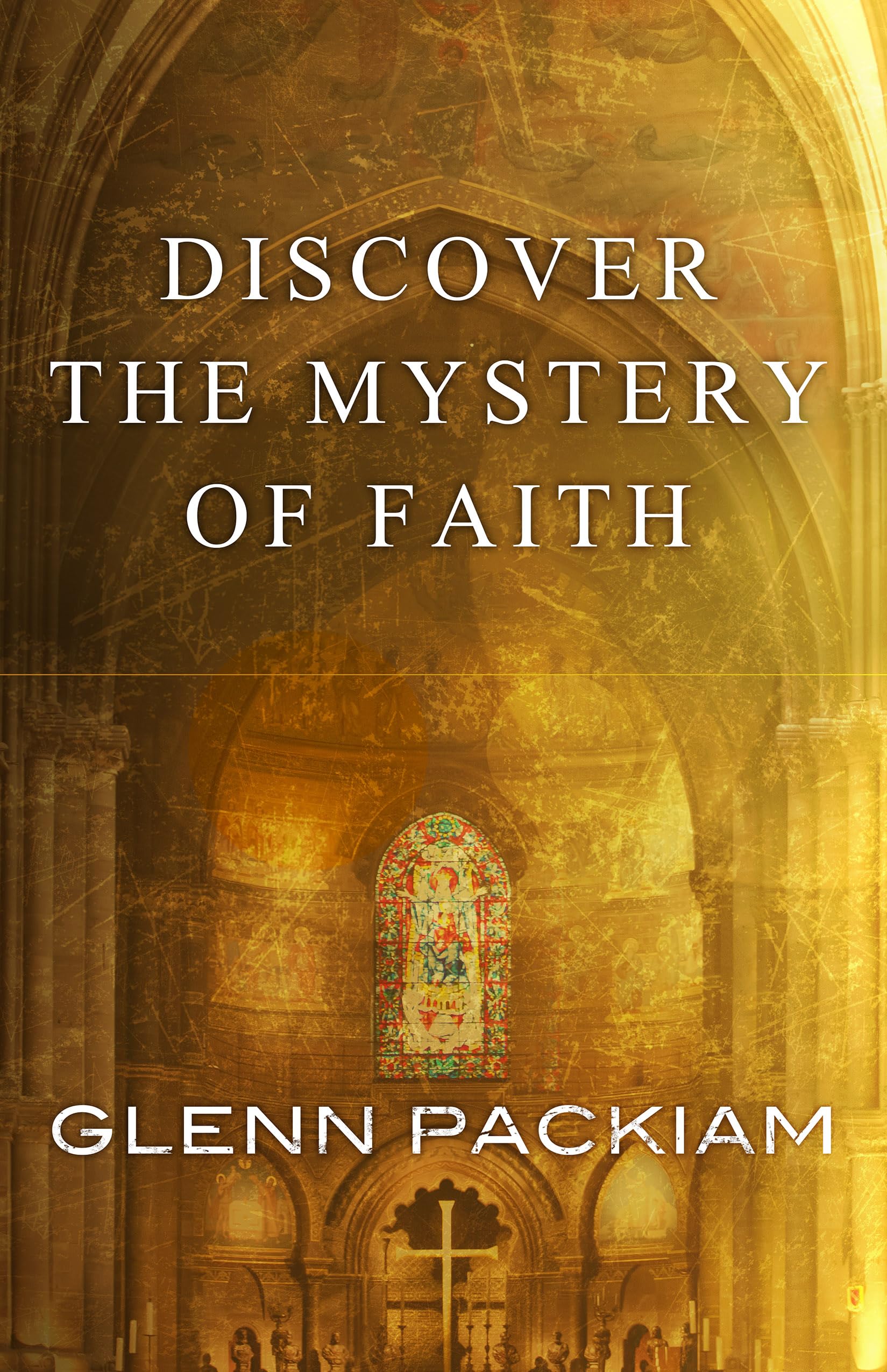 Discover the Mystery of Faith: How Worship Shapes Believing The Happy Book Stack