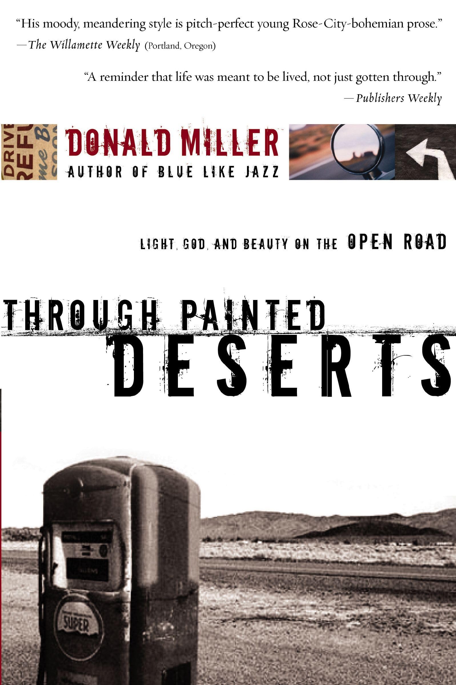 Through Painted Deserts: Light, God, and Beauty on the Open Road The Happy Book Stack