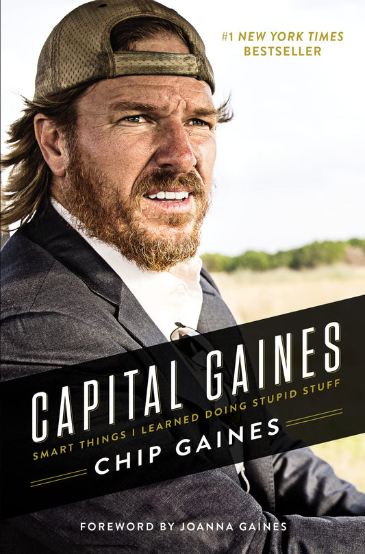 Capital Gaines: Smart Things I Learned Doing Stupid Stuff The Happy Book Stack
