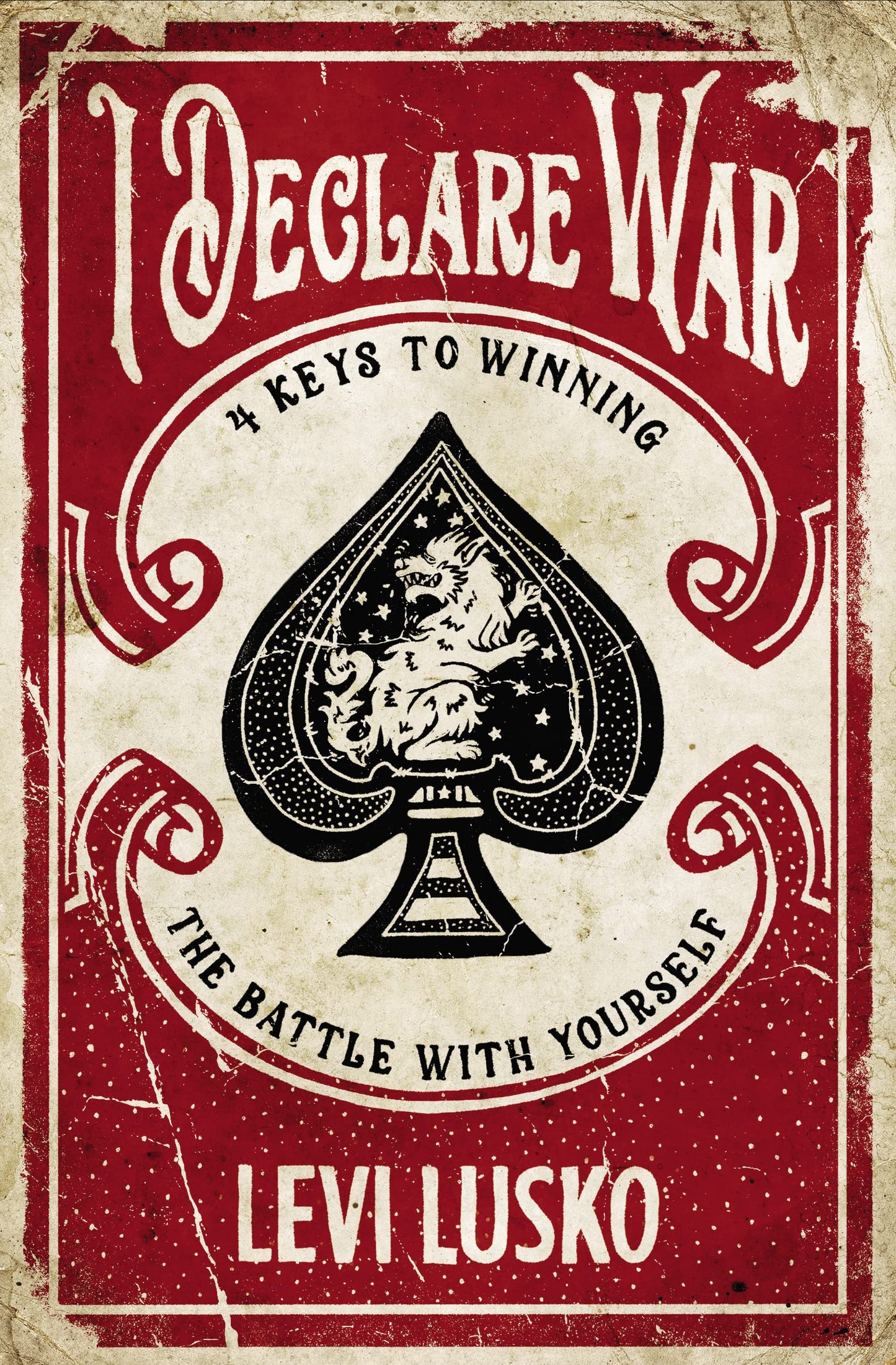 I Declare War: Four Keys to Winning the Battle with Yourself The Happy Book Stack