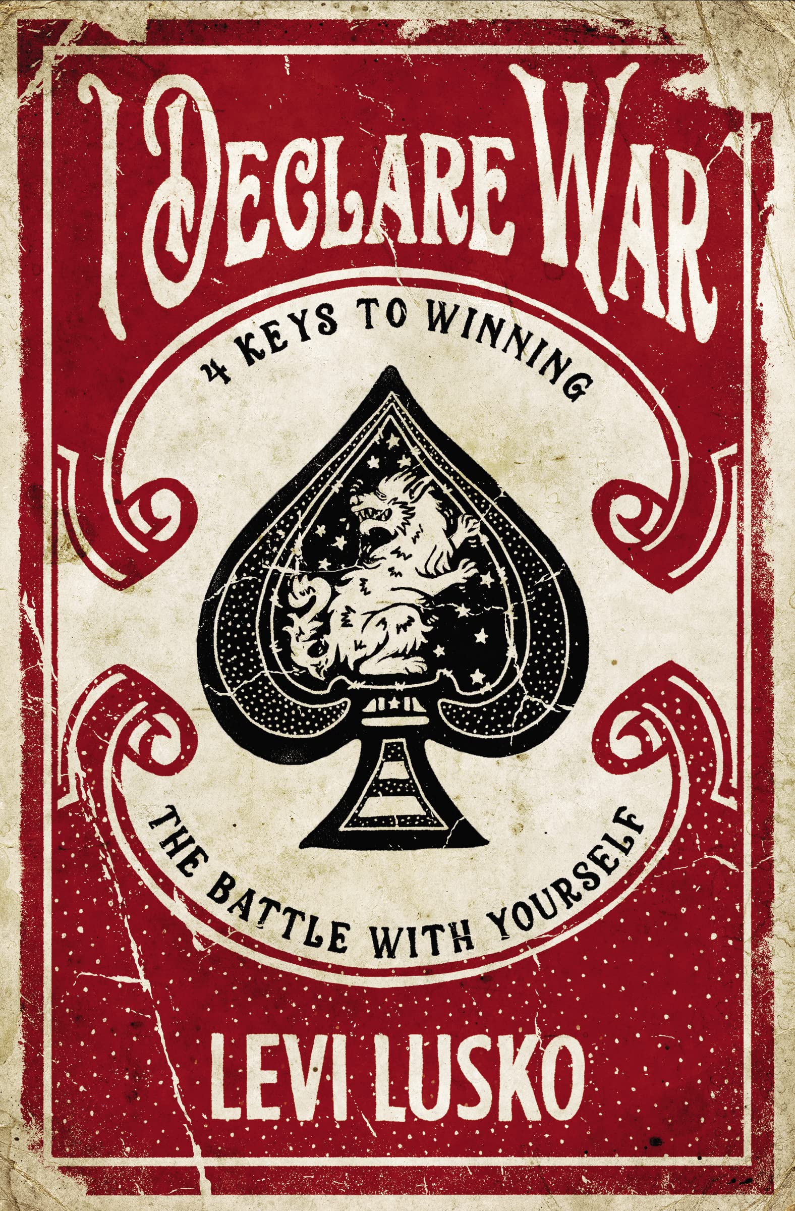 I Declare War: Four Keys to Winning the Battle with Yourself The Happy Book Stack