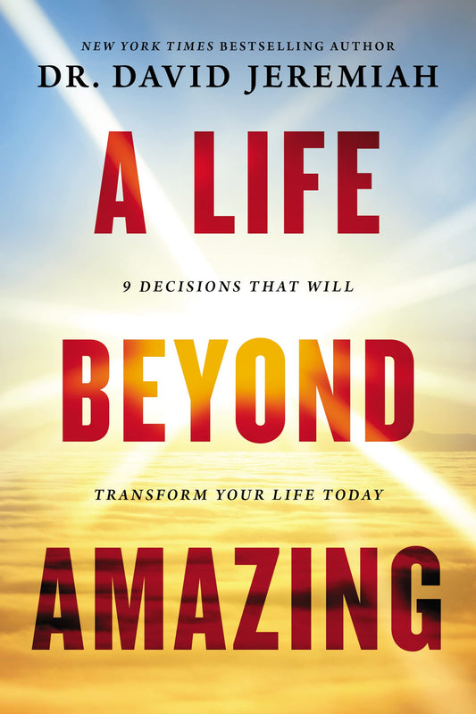 A Life Beyond Amazing: 9 Decisions That Will Transform Your Life Today The Happy Book Stack