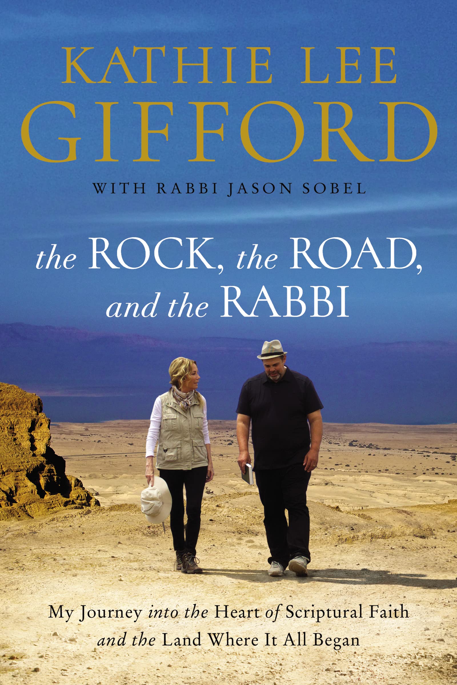 The Rock, the Road, and the Rabbi: My Journey into the Heart of Scriptural Faith and the Land Where It All Began The Happy Book Stack
