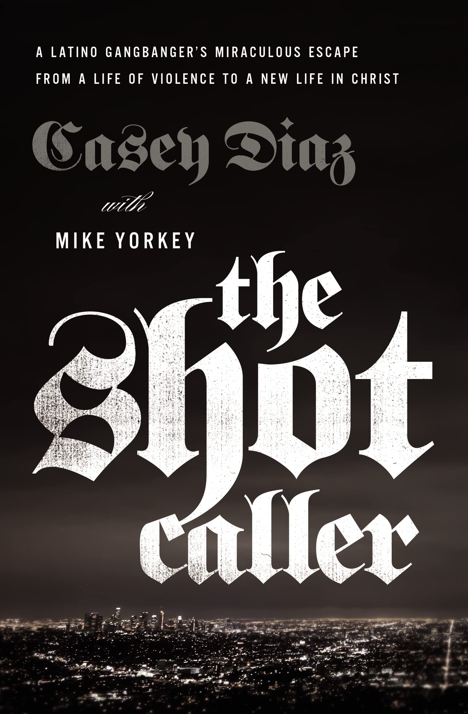 The Shot Caller: A Latino Gangbanger’s Miraculous Escape from a Life of Violence to a New Life in Christ The Happy Book Stack