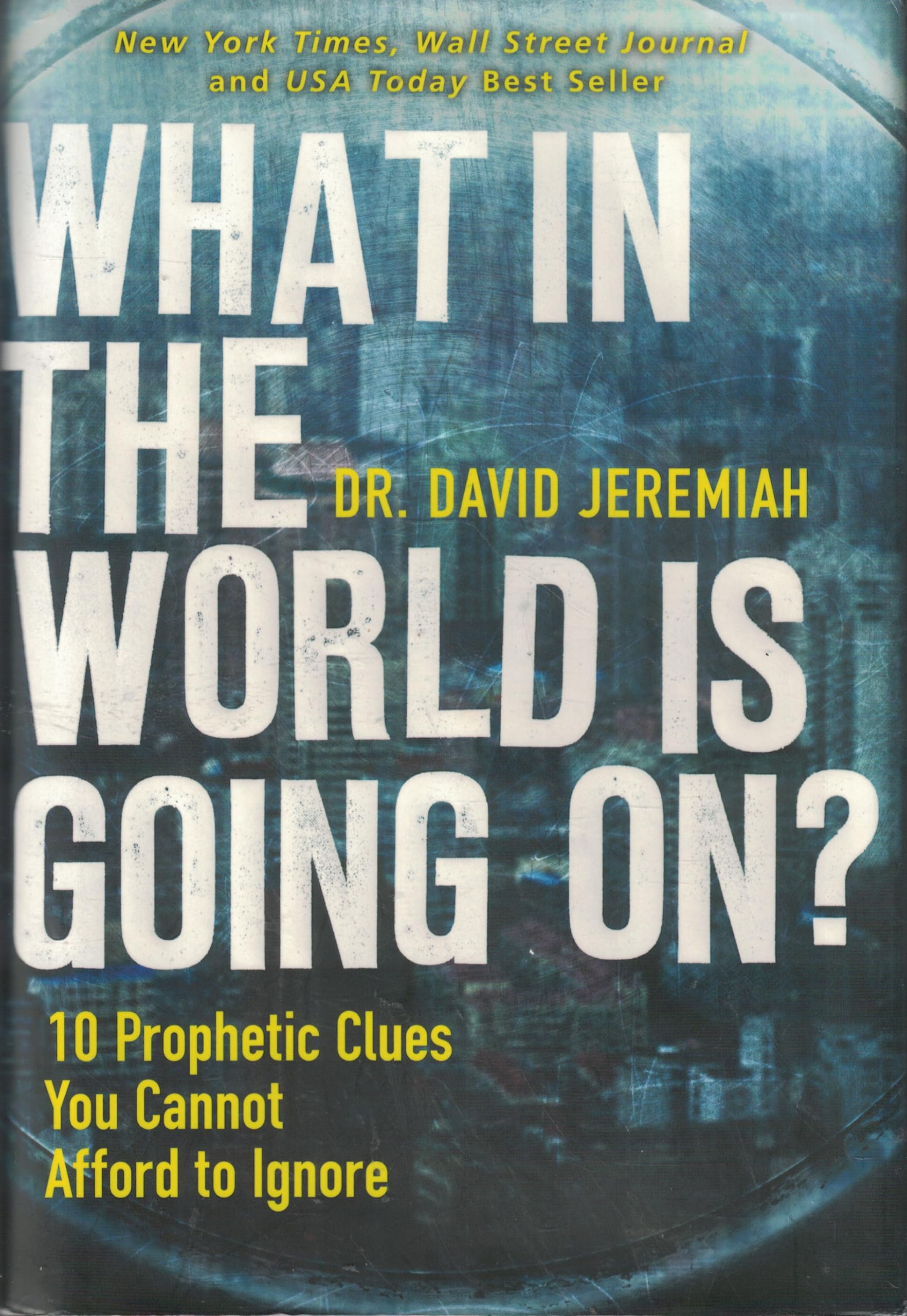 What in the World Is Going On?: 10 Prophetic Clues You Cannot Afford to Ignore The Happy Book Stack