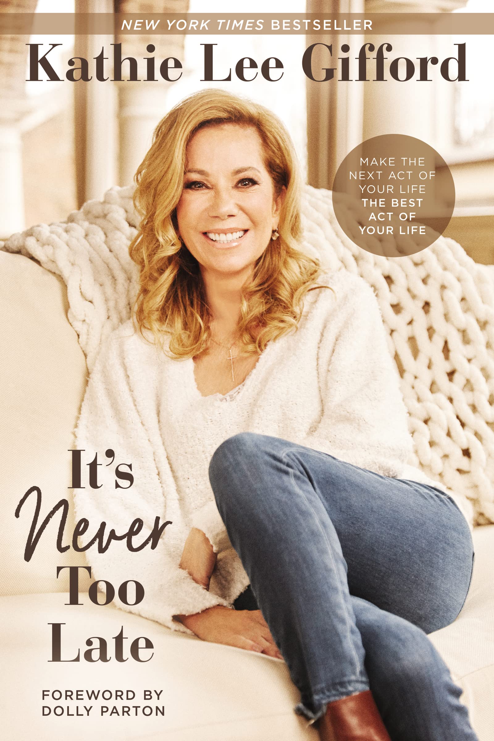It’s Never Too Late: Make the Next Act of Your Life the Best Act of Your Life The Happy Book Stack