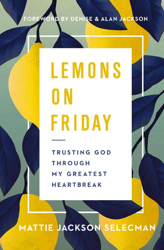 Lemons on Friday: Trusting God Through My Greatest Heartbreak The Happy Book Stack