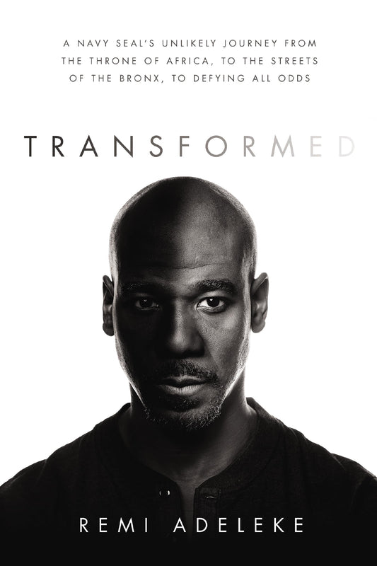 Transformed: A Navy SEAL’s Unlikely Journey from the Throne of Africa, to the Streets of the Bronx, to Defying All Odds The Happy Book Stack