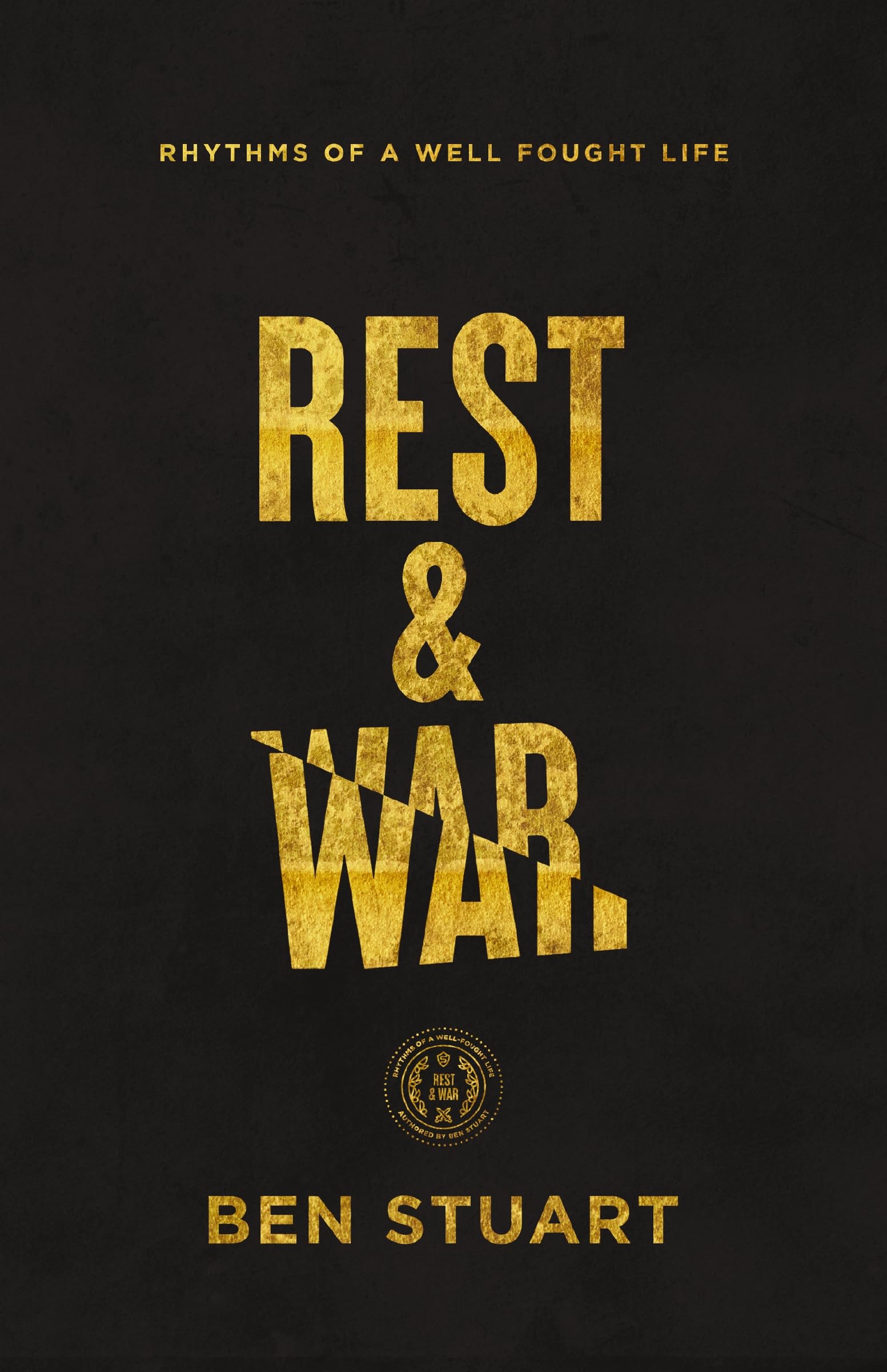 Rest and War: Rhythms of a Well-Fought Life The Happy Book Stack