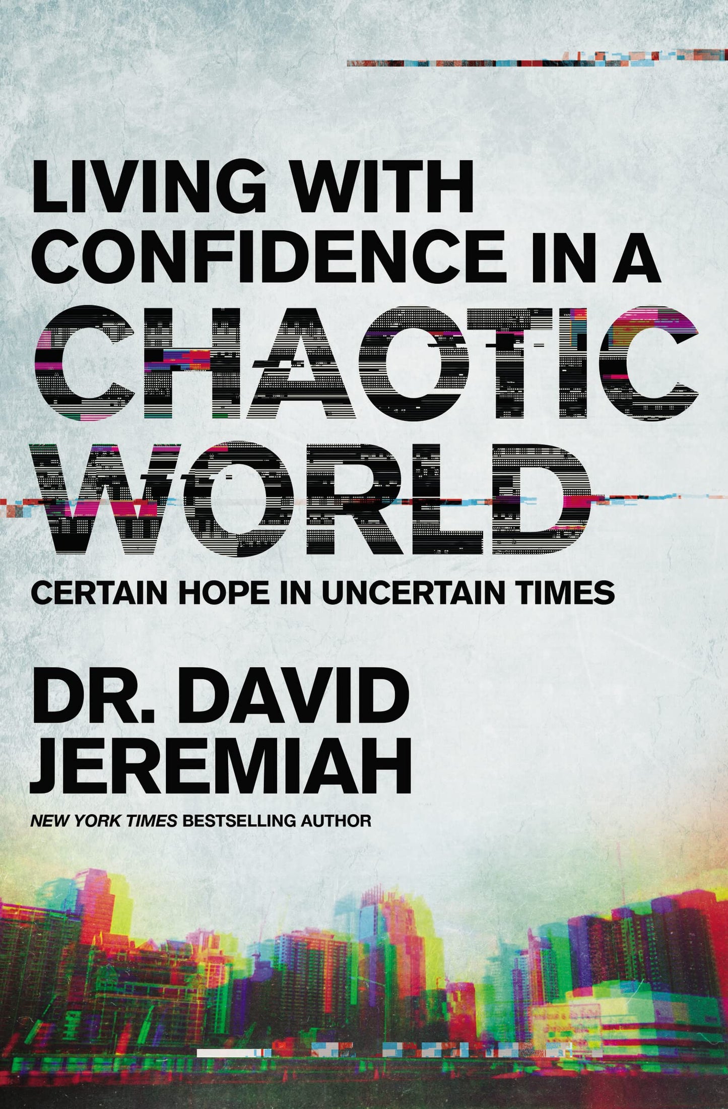 Living with Confidence in a Chaotic World: Certain Hope In Uncertain Times The Happy Book Stack