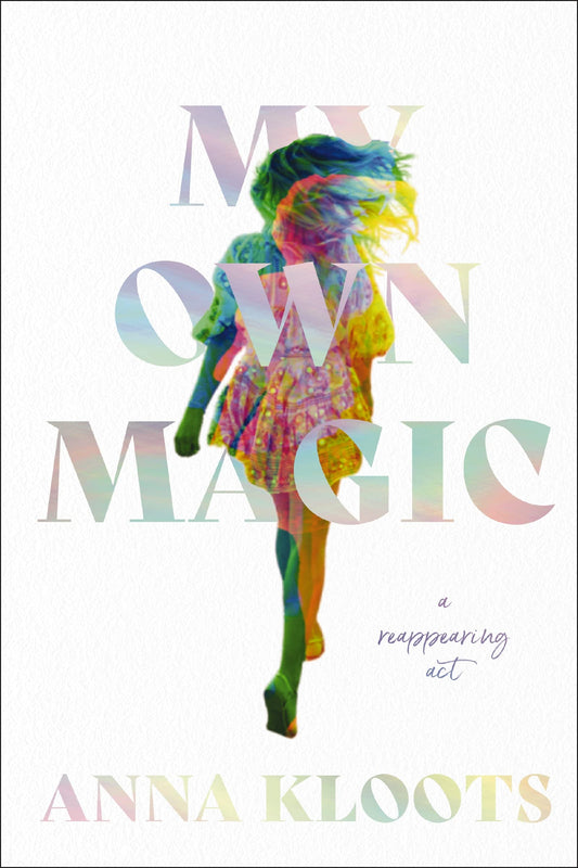 My Own Magic: A Reappearing Act The Happy Book Stack