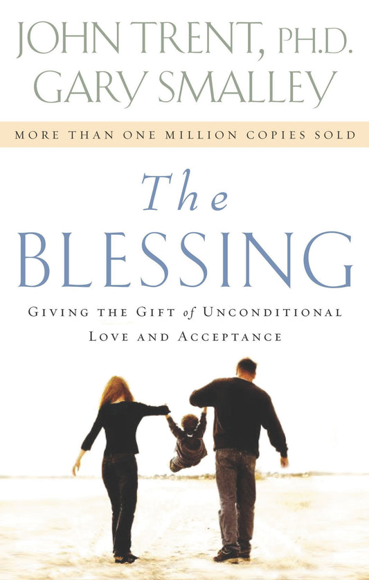 The Blessing: Giving the Gift of Unconditional Love and Acceptance The Happy Book Stack