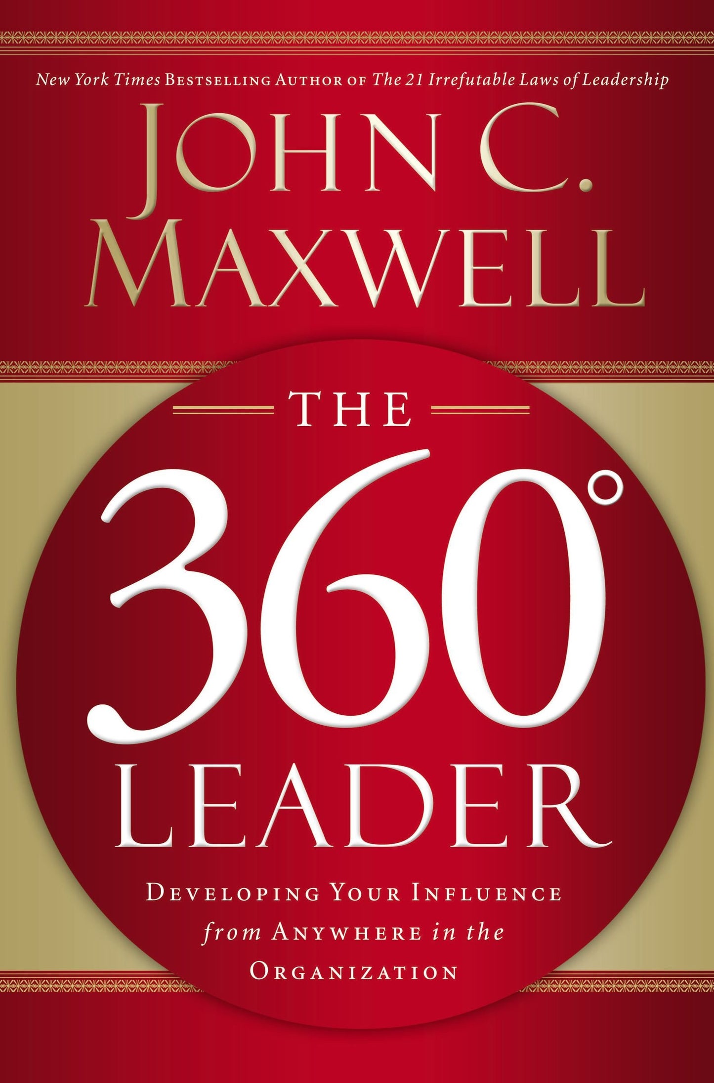 The 360 Degree Leader: Developing Your Influence from Anywhere in the Organization The Happy Book Stack