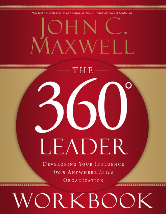 The 360 Degree Leader Workbook: Developing Your Influence from Anywhere in the Organization The Happy Book Stack