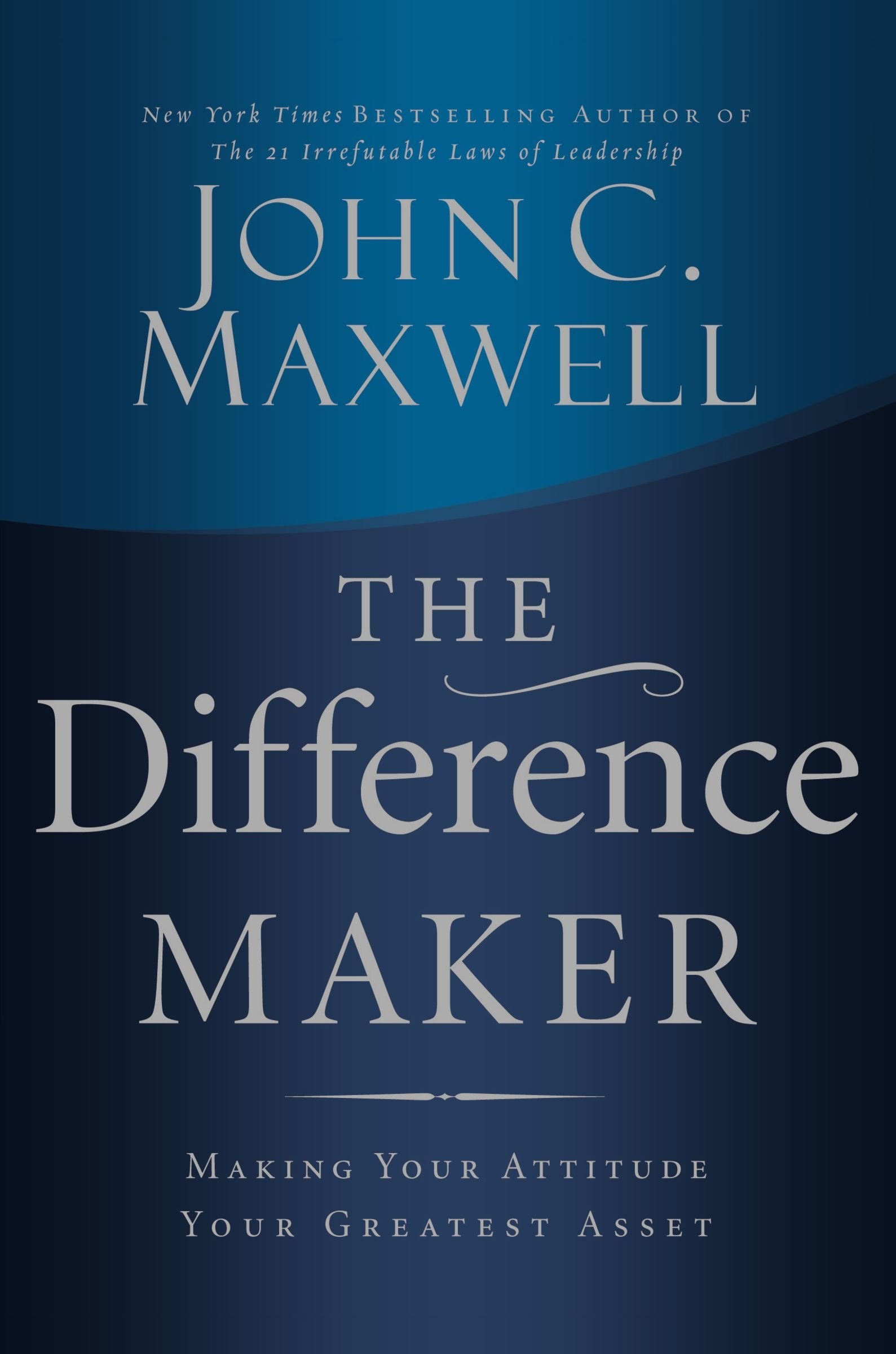 The Difference Maker: Making Your Attitude Your Greatest Asset The Happy Book Stack