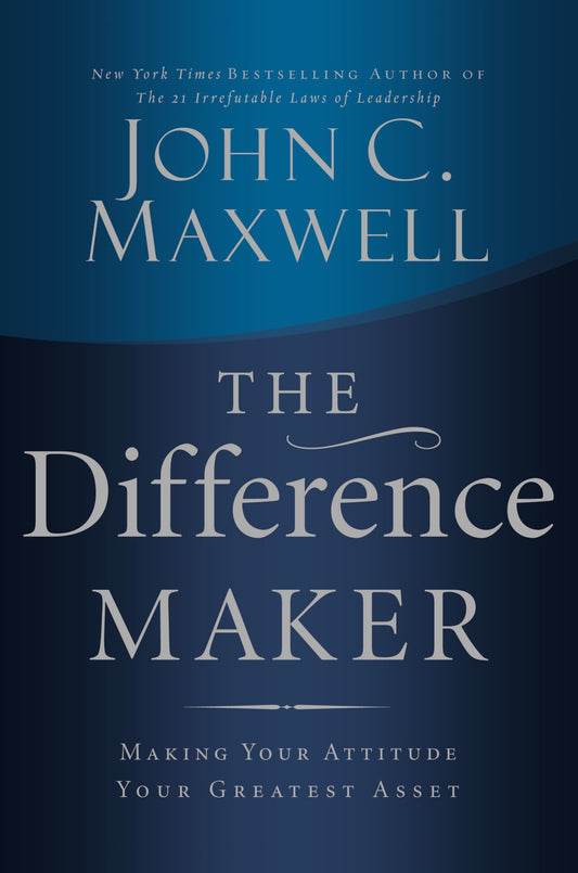 The Difference Maker: Making Your Attitude Your Greatest Asset The Happy Book Stack
