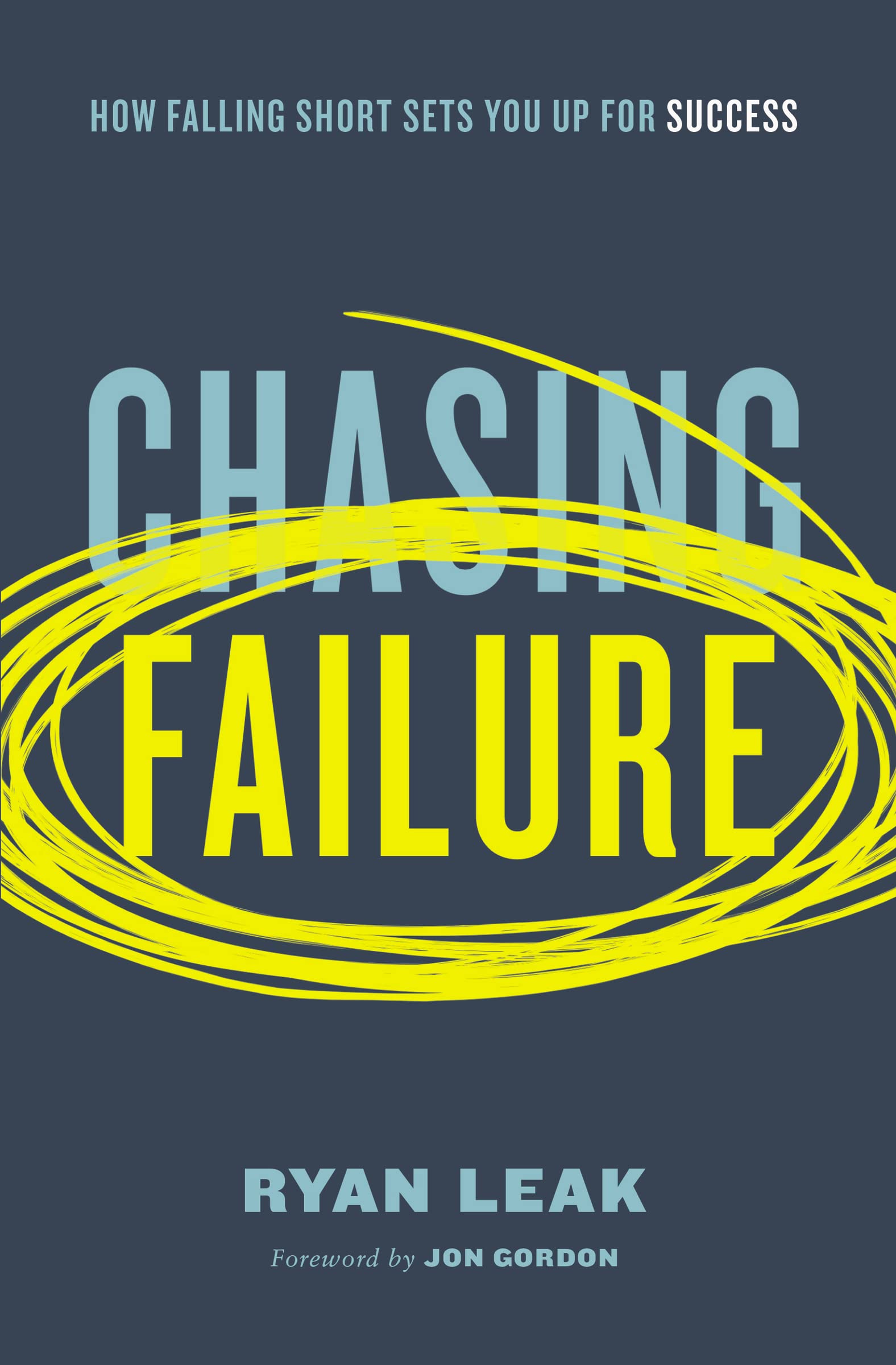 Chasing Failure: How Falling Short Sets You Up for Success The Happy Book Stack