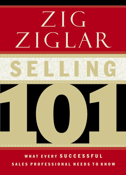 Selling 101: What Every Successful Sales Professional Needs to Know The Happy Book Stack