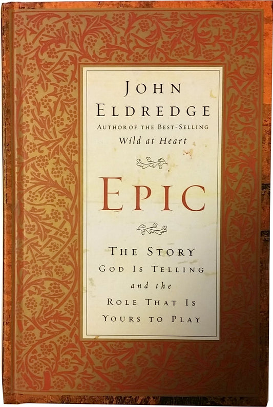 Epic: The Story God Is Telling And The Role That Is Yours To Play The Happy Book Stack