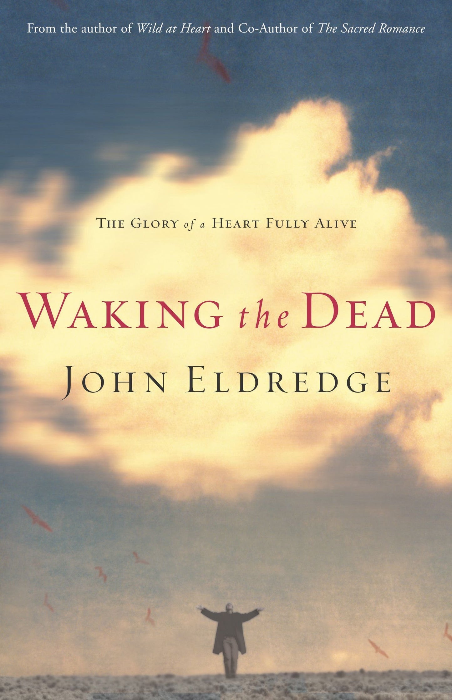 Waking the Dead: The Glory of a Heart Fully Alive The Happy Book Stack