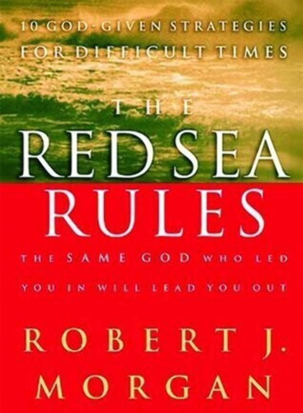 The Red Sea Rules: 10 God-Given Strategies for Difficult Times The Happy Book Stack