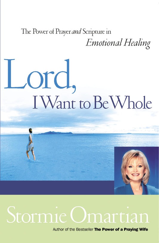 Lord, I Want To Be Whole: The Power Of Prayer And Scripture In Emotional Healing The Happy Book Stack