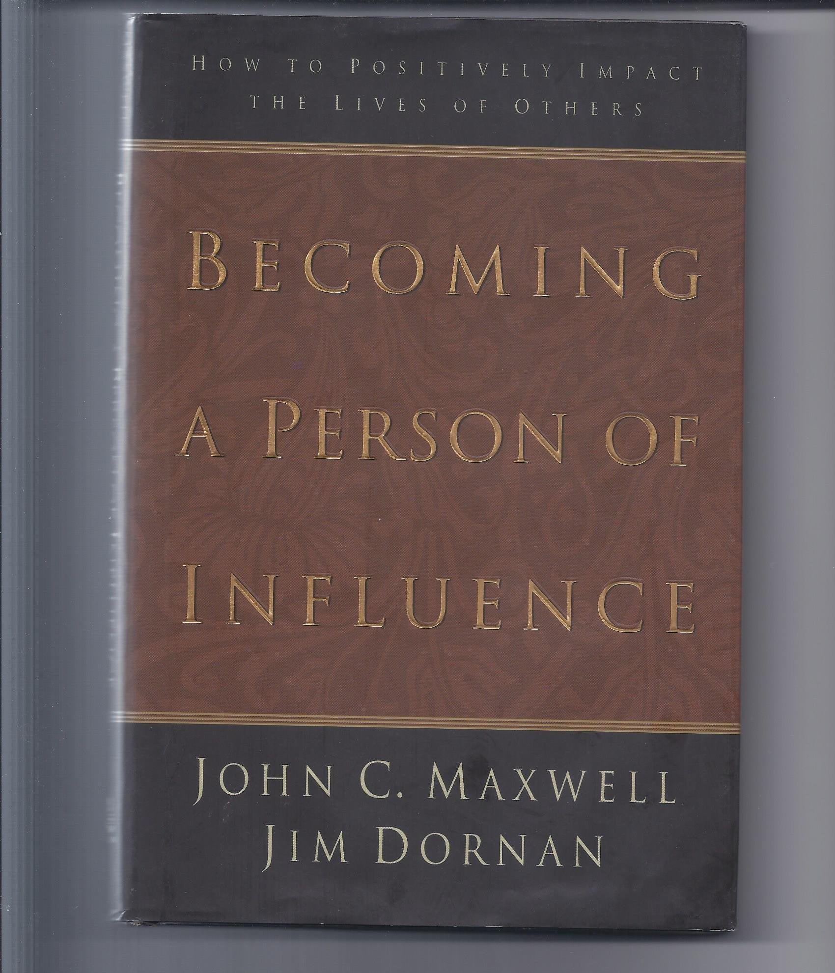 Becoming a Person of Influence: How to Positively Impact the Lives of Others The Happy Book Stack