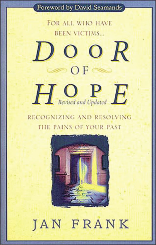 Door of Hope: Recognizing and Resolving the Pains of Your Past The Happy Book Stack