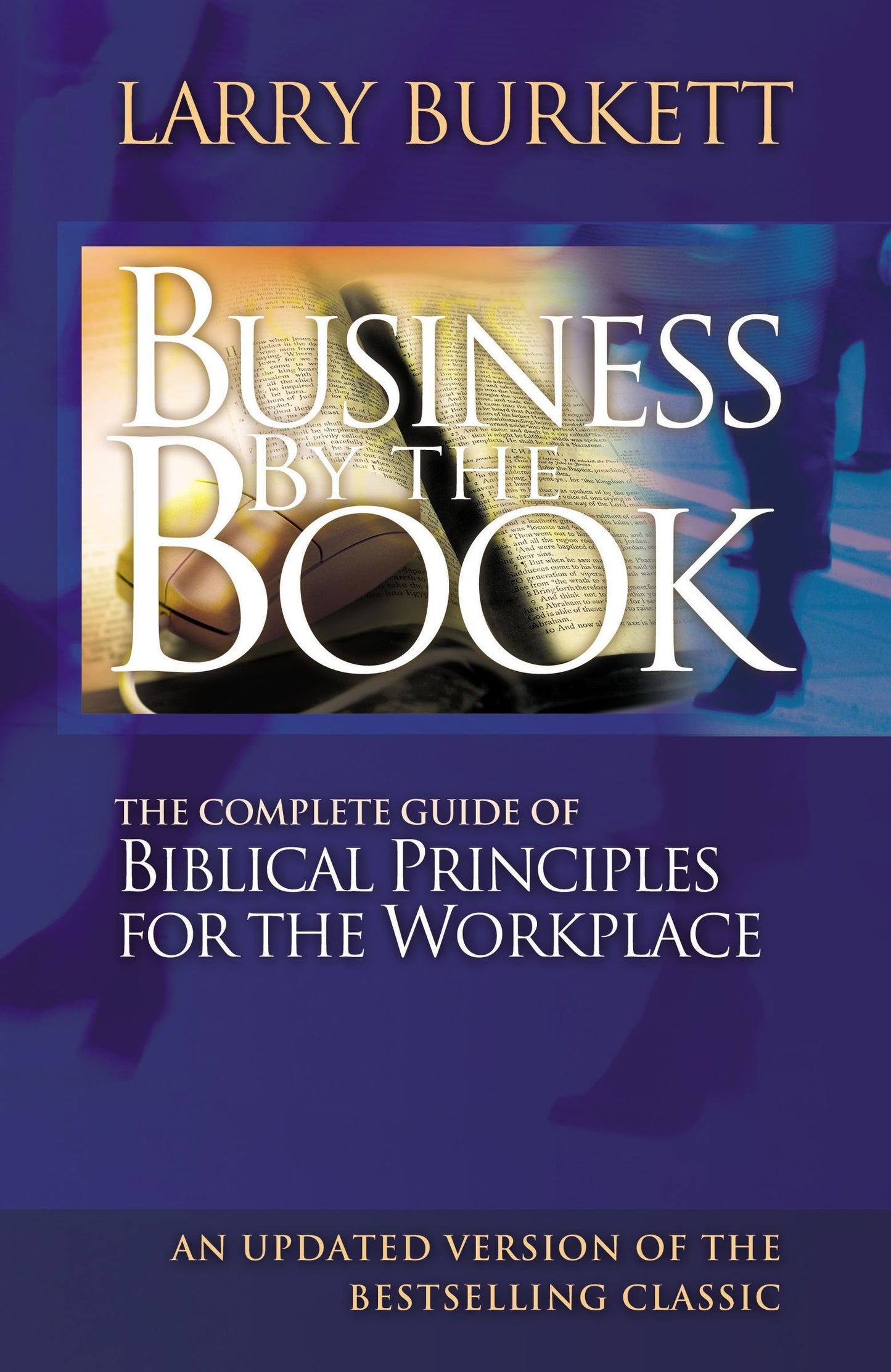 Business By The Book: Complete Guide of Biblical Principles for the Workplace The Happy Book Stack