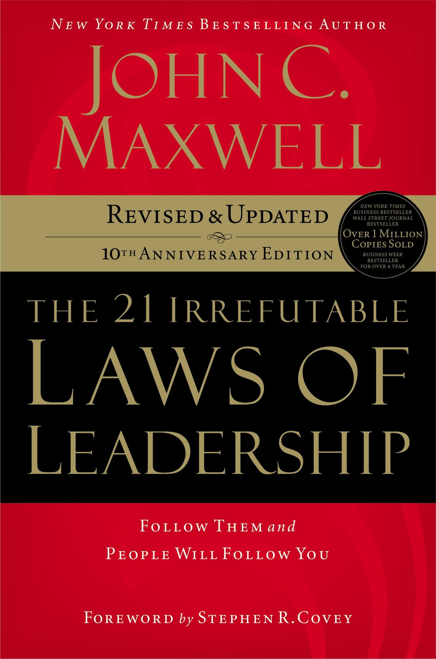 The 21 Irrefutable Laws of Leadership: Follow Them and People Will Follow You (10th Anniversary Edition) The Happy Book Stack