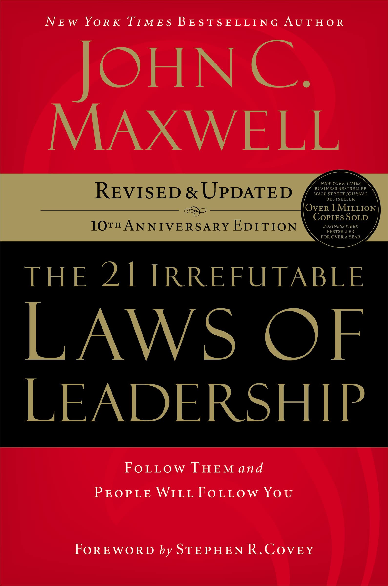 The 21 Irrefutable Laws of Leadership: Follow Them and People Will Follow You (10th Anniversary Edition) The Happy Book Stack