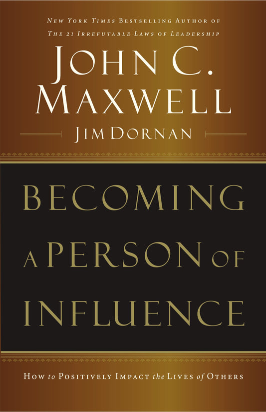 Becoming a Person of Influence: How to Positively Impact the Lives of Others The Happy Book Stack