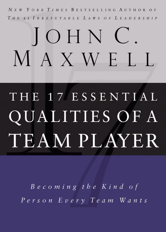 17 Essential Qualities of a Team Player: Becoming the Kind of Person Every Team Wants The Happy Book Stack