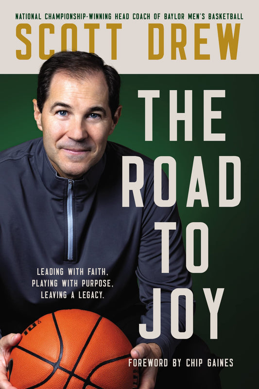 The Road to J.O.Y.: Leading with Faith, Playing with Purpose, Leaving a Legacy - 2525