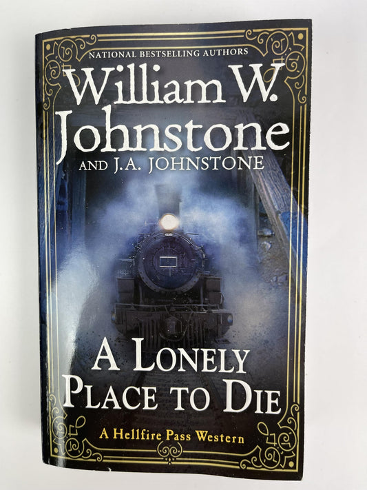 A Lonely Place to Die (Hellfire Pass, Bk. 2) The Happy Book Stack