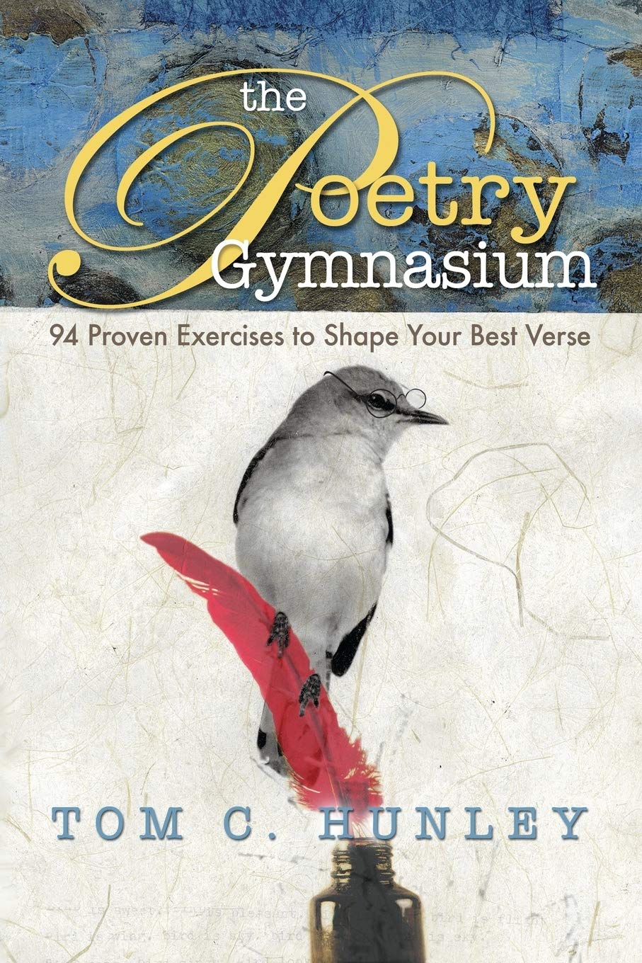 The Poetry Gymnasium: 94 Proven Exercises to Shape Your Best Verse - 4327