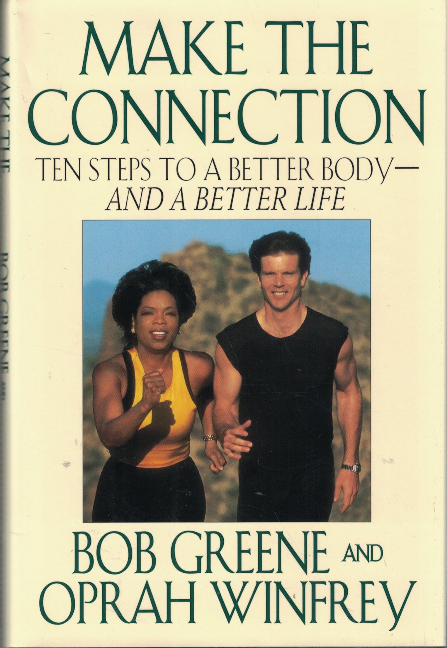 Make the Connection: Ten Steps to a Better Body - and a Better Life The Happy Book Stack