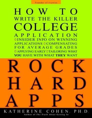Rock Hard Apps: How To Write A Killer College Application The Happy Book Stack