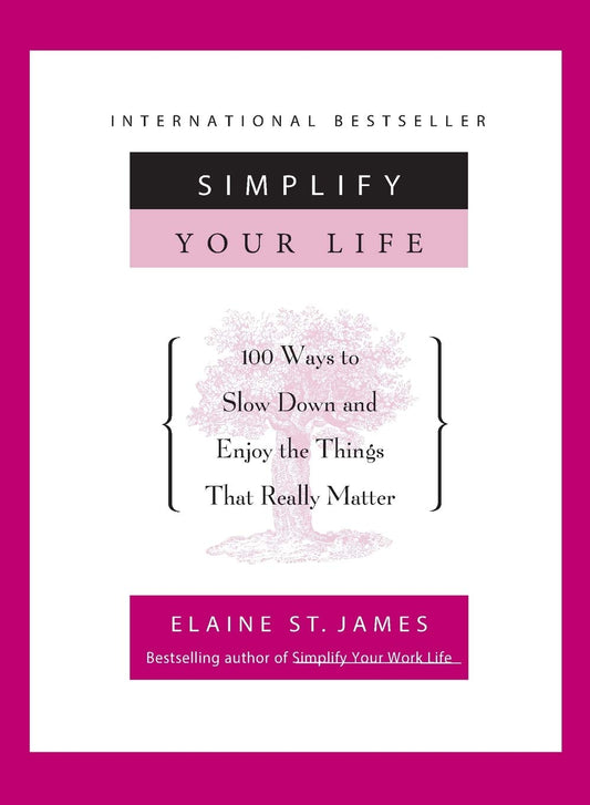 Simplify Your Life: 100 Ways to Slow Down and Enjoy the Things That Really Matter - 3672